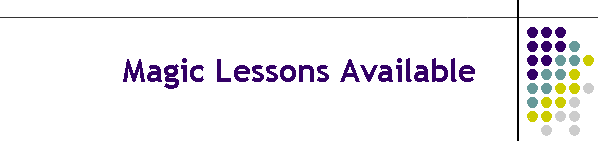 Magic Lessons Available